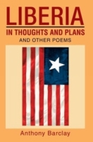 Liberia in Thoughts and Plans: And Other Poems артикул 7833d.