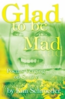 Glad to be Mad : Poems Verging on Sanity артикул 7856d.