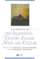 A Companion to the Eighteenth-Century English Novel and Culture (Blackwell Companions to Literature and Culture) артикул 7999d.