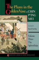 The Plum in the Golden Vase or, Chin P'ing Mei, Volume Three: The Aphrodisiac (Princeton Library of Asian Translations) артикул 8003d.