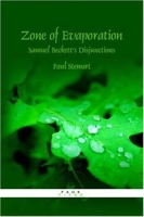 Zone of Evaporation: Samuel Beckett's Disjunctions (Faux Titre 287) (Faux Titre) артикул 8005d.